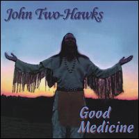 John Two Hawks - Good Medicine lyrics