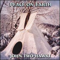John Two Hawks - Peace on Earth lyrics