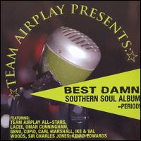 Team Airplay All Stars Featuring CC - Best Dawn Southern Soul Album Period lyrics