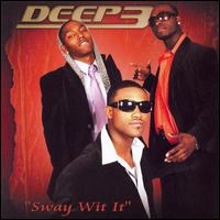 Deep 3 - Sway Wit It lyrics