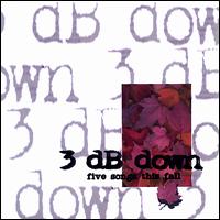 3 DB Down - Five Songs This Fall lyrics