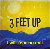 3 Feet Up - I Will Fear No Evil lyrics