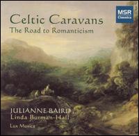 Julianne Baird - Celtic Caravans: The Road to Romanticism lyrics
