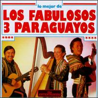 Fabulosos 3 Paraguayos - Lo Mejor de los Fabulosos Tres Paraguayos lyrics