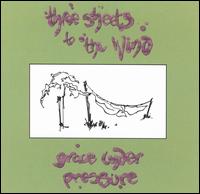 Three Sheets to the Wind - Grace Under Pressure lyrics