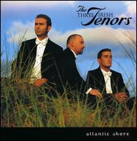 Three Irish Tenors - Atlantic Shore lyrics