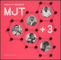 MJT + 3 - Daddy-O Presents MJT + 3 lyrics