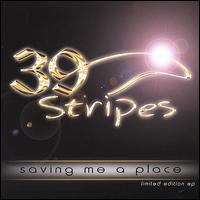 39 Stripes - Saving Me a Place lyrics
