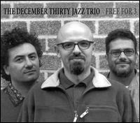 December Thirty Jazz Trio - Free for 3 lyrics