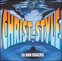 Lil Ann Rogers - Christ-Style [2004] lyrics