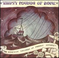 Thirty Pounds of Bone - The Homesick Children of Migrant Mothers lyrics