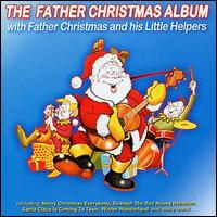 Father Christmas & His Little Helpers - The Father Christmas Album lyrics