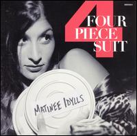 Four Piece Suit - Matinee Idylls lyrics