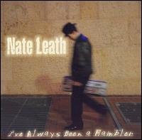 Nate Leath - I've Always Been a Rambler lyrics