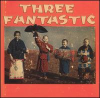 Three Fantastic - Three Fantastic lyrics