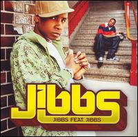 Jibbs - Jibbs Featuring Jibbs lyrics