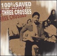 Three Crosses - 100% Saved lyrics
