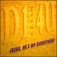 D1-4U - Jesus He's My Everything lyrics