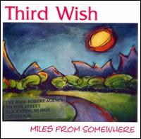 Third Wish [Rock] - Miles from Somewhere lyrics