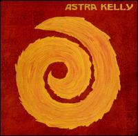 Astra Kelly - Astra Kelly lyrics