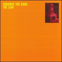 Goodbye the Band - The Lion lyrics