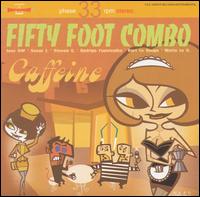 Fifty Foot Combo - Caffeine lyrics