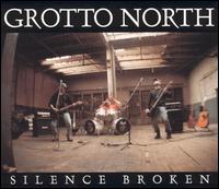 Grotto North - Silence Broken lyrics