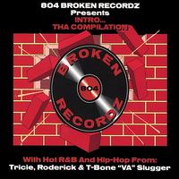 804 Broken Recordz - Intro...Tha Compilation lyrics
