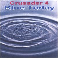 Crusader 4 - Blue Today lyrics