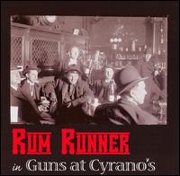 Rum Runner - In Guns at Cyrano's lyrics