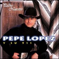 Pepe Lopez - Padre Nuestro lyrics