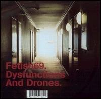 Fetish 69 - Dysfunctions and Drones lyrics
