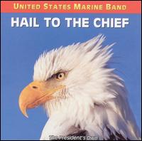 United States Marine Band - Hail to the Chief lyrics
