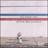 Five Dollar Day - Shine Like Justice lyrics