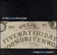 Five Way Friday - Moon Driven World lyrics