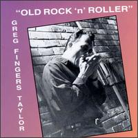 Greg "Fingers" Taylor [Harmonica] - Old Rock 'n'Roller lyrics