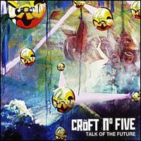 Croft No. Five - Talk of the Future lyrics
