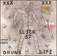 Slick 57 - Drunk Life lyrics