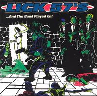 Lick 57's - ...And the Band Played On lyrics