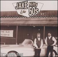 Jake & The Nifty 50's - It's About Time lyrics