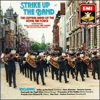 Central Band of the Royal Air Force/Eric Banks - Strike Up the Band lyrics