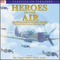 Central Band of the Royal Air Force/Eric Banks - Heroes of the Air lyrics