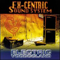 Ex-Centric Sound System - Electric Voodooland lyrics