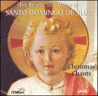 Benedictine Monks of Santo Domingo de Silos - Christmas Chant lyrics