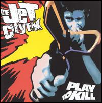 The Jet City Fix - Play to Kill lyrics