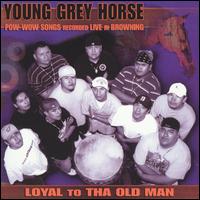 Young Grey Horse Society - Loyal to Tha Old Man [live] lyrics