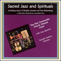 The First Community Church Chancel Choir - Sacred Jazz and Spirituals [live] lyrics