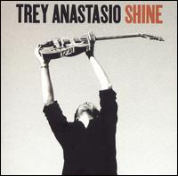Trey Anastasio - Shine lyrics