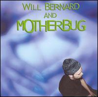 Will Bernard - Will Bernard and Motherbug lyrics