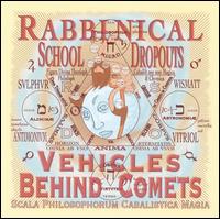 Rabbinical School Dropouts - Vehicles Behind Comets lyrics